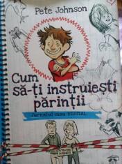 Cum sa-?i instruie?ti parin?ii - Pete Johnson foto