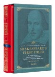 Shakespeare&#039;s First Folio: 400th Anniversary Facsimile Edition: Mr. William Shakespeares Comedies, Histories &amp; Tragedies, Published According to the O