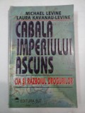 CABALA IMPERIULUI ASCUNS CIA SI RAZBOIUL DROGURILOR - M. LEVINE L.K. LEVINE