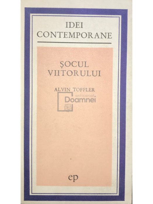 Alvin Toffler - Socul viitorului (Editia: 1973)