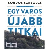 Egy v&aacute;ros &uacute;jabb titkai - Kordos Szabolcs