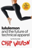 Lululemon and the Future of Technical Apparel