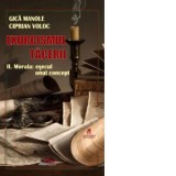 Exorcismul tacerii. Volumul II: Morala: esecul unui concept - Gica Manole, Ciprian Voloc