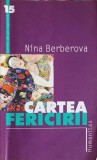 Cartea Fericirii - Nina Berberova, Editura Humanitas, 2005, Roman, Carte de pe Noptiera