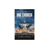 One Lord, One Faith, One Church: An Inconvenient Truth
