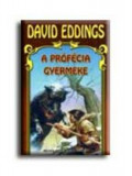 A pr&oacute;f&eacute;cia gyermeke - David Eddings