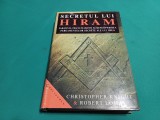 SECRETUL LUI HIRAM *FARAONII, FRANCMASONII ȘI DESCOPERIREA PERGAMENTELOR SECRETE / CHIRSTOPHER KNIGHT / 2002 * 7