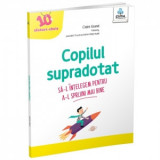 Copilul supradotat. Sa-l intelegem pentru a-l sprijini mai bine - Claire Grand