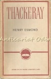 Henry Esmond - W.M. Thackeray, 1957, Ed. de Stat, Romana, Roman, Clasici Literatura, 565 Pagini