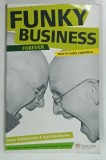 FUNKY BUSINESS FOREVER , HOW TO ENJOY CAPITALISM by JONAS RIDDERSTRALE and KJELL NORDSTROM , 2008