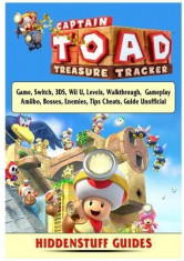 Captain Toad Treasure Tracker Game, Switch, 3ds, Wii U, Levels, Walkthrough, Gameplay, Amiibo, Bosses, Enemies, Tips, Cheats, Guide Unofficial foto