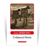 Craisorul Horia - Liviu Rebreanu