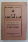 CODUL DE PROCEDURA PENALA - EDITIE OFICIALA , 1940