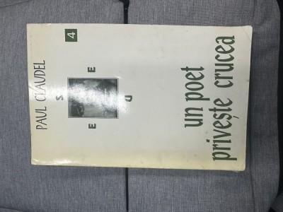 Paul Claudel - Un poet priveste crucea foto
