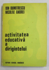 ACTIVITATEA EDUCATIVA A DIRIGENTULUI de ION DUMITRESCU si NICOLAE ANDREI , 1975 foto