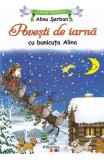 Povesti de iarna cu bunicuta Alina - Alina Serban - Prestige