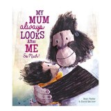 My Mum Always Looks after Me So Much - Carte ilustrata pentru copii 5-8 ani