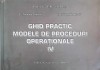 GHID PRACTIC. MODELE DE PROCEDURI OPERATIONALE VOL.4-RUSALIM PETRIS, NICOLETA PATRICHE, CRISTINEL INTORSURA-241281