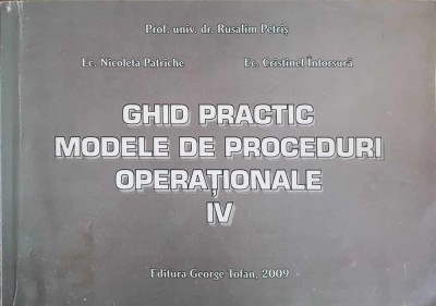 GHID PRACTIC. MODELE DE PROCEDURI OPERATIONALE VOL.4-RUSALIM PETRIS, NICOLETA PATRICHE, CRISTINEL INTORSURA-241281 foto