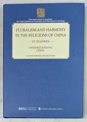 PLURALISM AND HARMONY IN THE RELIGIONS OF CHINA by YE XIAOWEN , SERIES &amp;#039; UNDERSTANDING CHINA &amp;#039; , 2018 foto