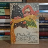 OTILIA CAZIMIR - BABA IARNA INTRA-N SAT... , ILUSTRATII COCA CRETOIU SEINESCU , EDITIA A II-A , 1985 *