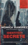 Monica Ramirez - Identitati secrete. (Seria Alina Marinescu - volumul 2)