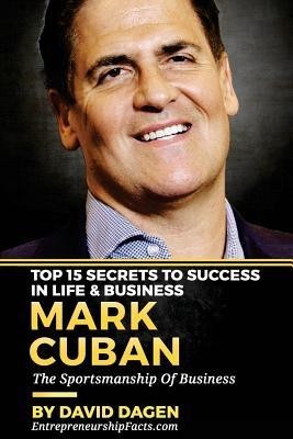 Mark Cuban - Top 15 Secrets to Success in Life &amp;amp; Business: The Sportsmanship of Business foto