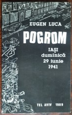 EUGEN LUCA - POGROM: IASI, DUMINICA 29 IUN 1941/TEL AVIV 1989/DEDICATIE-AUTOGRAF