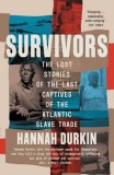 Survivors : The Lost Stories of the Last Captives of the Atlantic Slave Trade - Editura SAS Gardners EU