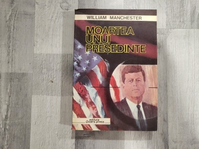 Moartea unui presedinte de William Manchester foto