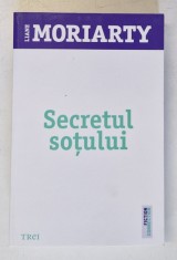 SECRETUL SOTULUI de LIANE MORIARTY . 2014