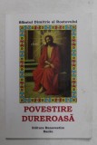 POVESTIRE DUREROASA de SFANTUL DIMITRIE AL ROSTOVULUI , ANII &#039;2000