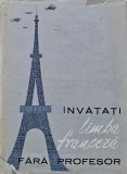 Invatati limba franceza fara profesor - 1964 - Ion Braescu ($V147)