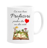 Cana alba personalizata &quot;Cei mai buni profesori predau din inima nu din carti&quot;, INOVATIX&reg;. 330ml