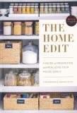 Clea Shearer, Joanna Teplin - The Home Edit: A Guide to Organizing and