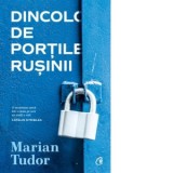 Dincolo de Portile Rusinii - Marian Tudor