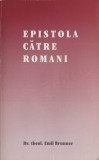 Epistola catre Romani - Emil Brunner, Editura Lumina 1992, 243 pagini, Carte Religie, Teologie