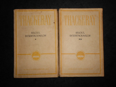 William Makepeace Thackeray - Balciul desertaciunilor 2 volume foto