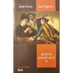 Quinta medievala, vol. II &ndash; Dana Percec, Dan Negrescu