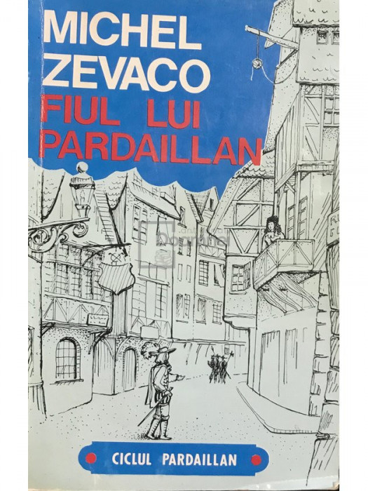 Michel Zevaco - Fiul lui Pardaillan (editia 1992)