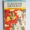 Aleodor &Icirc;mpărat &ndash; Aut. Petre Ispirescu, Ilustr. Done Stan, Ed. Ion Creangă, 1975