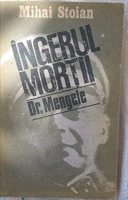 MIHAI STOIAN- INGERUL MORTII DR. MENGELE foto