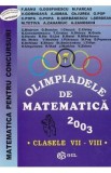 Olimpiade Matematica 2003 Clasele 7-8 Culegere Subiecte Indicatii Raspunsuri Elevi Profesori Florica Banu Gabriel Dospinescu Mircea Farcas