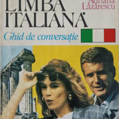 LIMBA ITALIANA. GHID DE CONVERSATIE-ADRIANA LAZARESCU