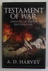 TESTAMENT OF WAR , LITERATURE , ART AND THE FIRST WORLD WAR by A.D. HARVEY , 2018