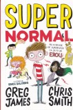 Greg James, Chris Smith - Supernormal. Nu ai nevoie de superputeri ca sa fii un