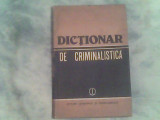 Dictionar de criminalistica-Dr.Nicolae Dan...