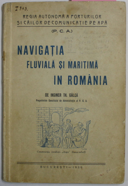 NAVIGATIA FLUVIALA SI MARITIMA IN ROMANIA de TH. GALCA , 1930 , CONTINE  DEDICATIA AUTORULUI* | Okazii.ro