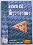 Logica si argumentare - Manual pentru clasa a IX-a, Dumitru Gheorghiu , Petre Bieltz
