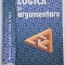 Logica si argumentare - Manual pentru clasa a IX-a, Dumitru Gheorghiu , Petre Bieltz